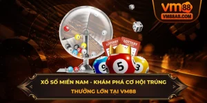Xổ Số Miền Nam - Khám Phá Cơ Hội Trúng Thưởng Lớn Tại VM88